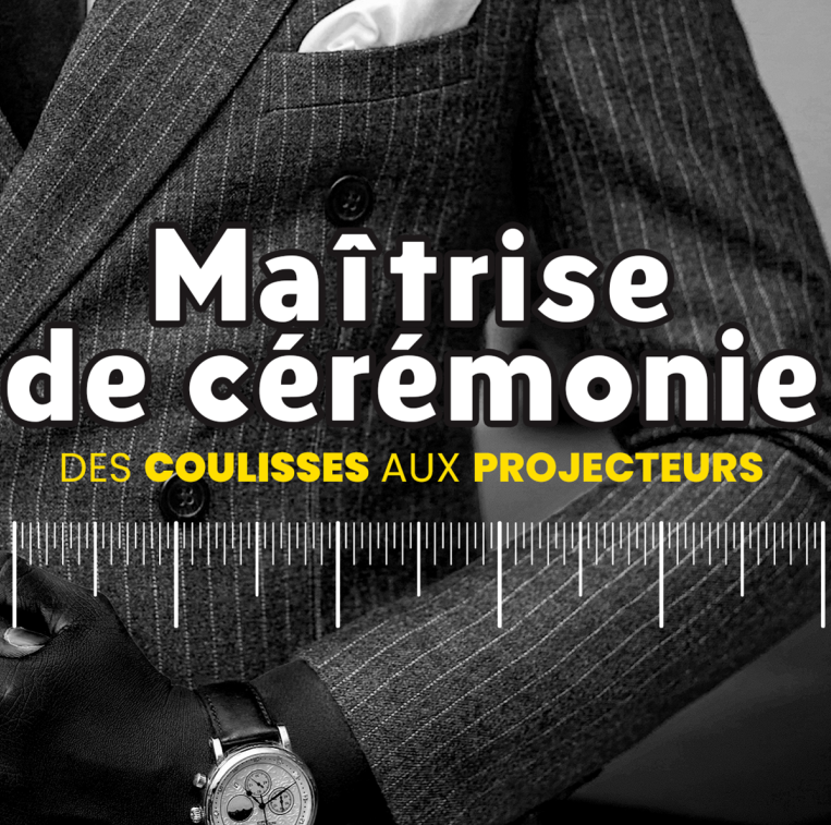 Maîtrise de cérémonie, des coulisses aux projecteurs
